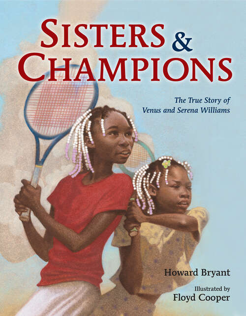 Book cover of Sisters and Champions: The True Story of Venus and Serena Williams