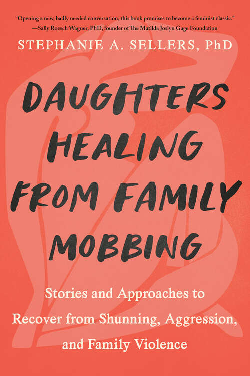 Book cover of Daughters Healing from Family Mobbing: Stories and Approaches to Recover from Shunning, Aggression, and Family Violence