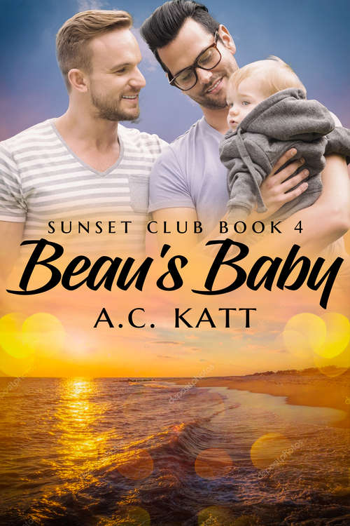 Beau's Baby (Sunset Club #4)