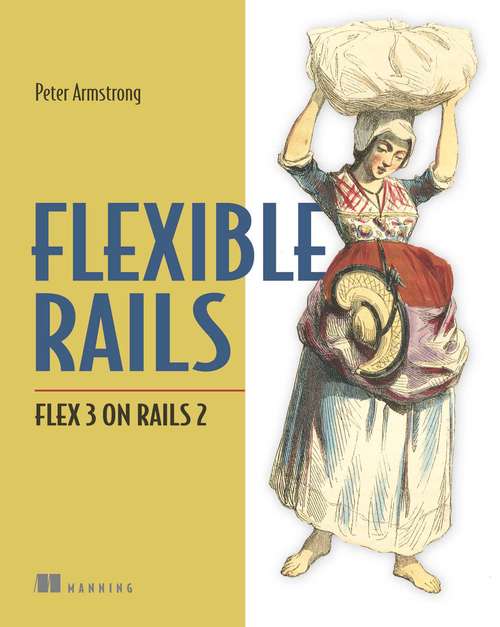Book cover of Flexible Rails: Flex 3 on Rails 2