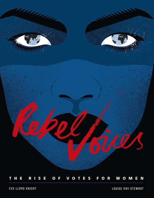 Book cover of Rebel Voices: The Rise of Votes for Women