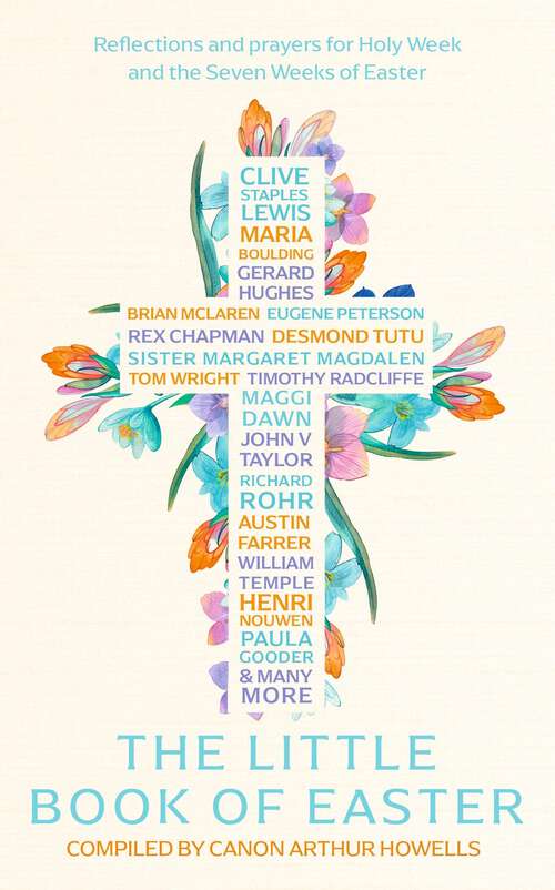 Book cover of The Little Book of Easter: Scripture readings, reflections and prayers for Holy Week and Easter