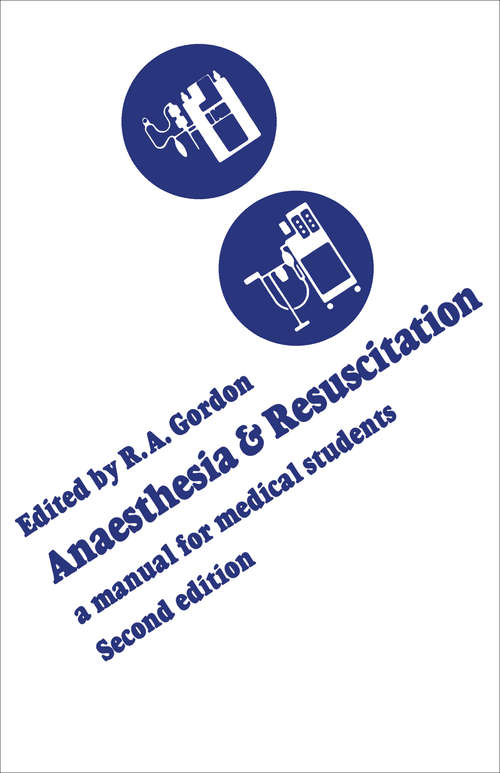 Book cover of Anaesthesia and Resuscitation: A manual for medical students (Second edition)
