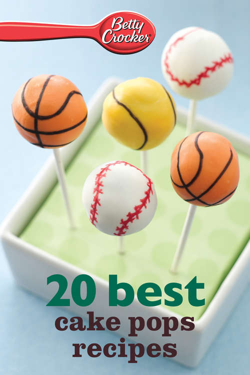 Book cover of Betty Crocker 20 Best Cake Pops Recipes