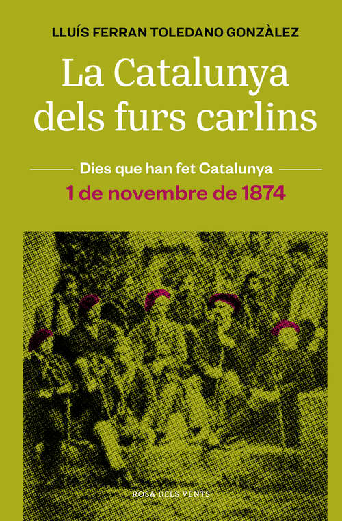Book cover of La Catalunya dels furs carlins (1 de novembre de 1874)