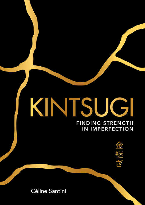 Book cover of Kintsugi: Finding Strength in Imperfection