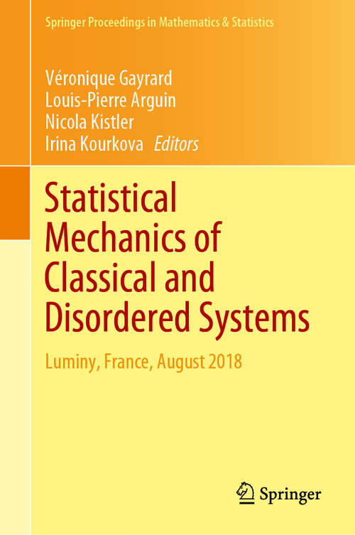 Statistical Mechanics of Classical and Disordered Systems: Luminy, France, August 2018 (Springer Proceedings in Mathematics & Statistics #293)