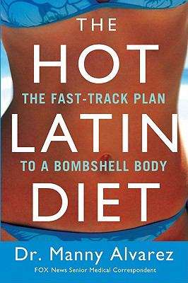 Book cover of The Hot Latin Diet: The Fast-Track to a Bombshell Body