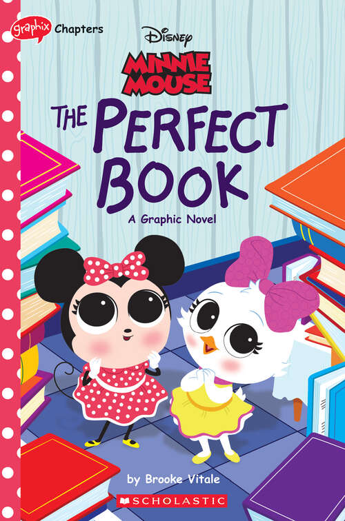 Book cover of Minnie Mouse: The Perfect Book (Disney Original Graphic Novel #2)
