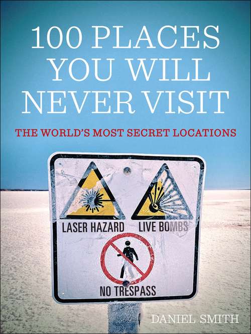 Book cover of 100 Places You Will Never Visit