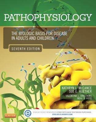 Pathophysiology: The Biologic Basis for Disease in Adults and Children (Seventh Edition)