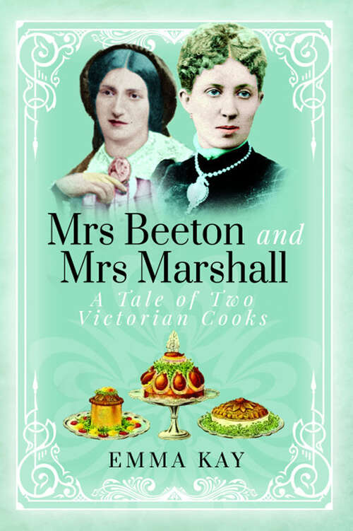 Book cover of Mrs Beeton and Mrs Marshall: A Tale of Two Victorian Cooks