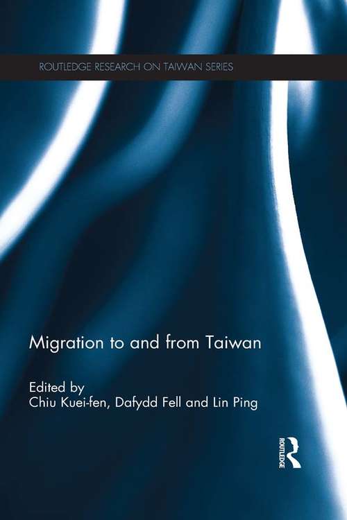 Migration to and From Taiwan (Routledge Research on Taiwan Series)