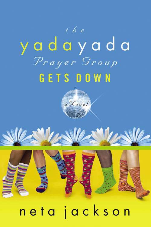 Book cover of The Yada Yada Prayer Group Gets Down (Yada Yada #2)