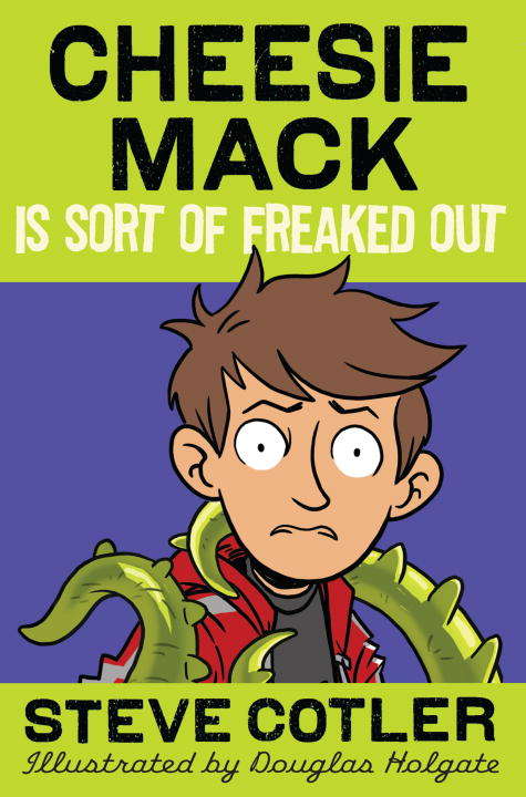 Book cover of Cheesie Mack Is Sort of Freaked Out