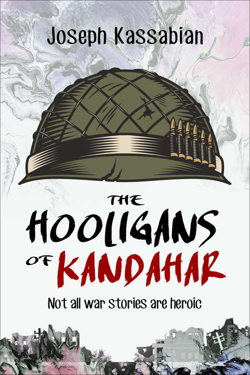 Book cover of The Hooligans of Kandahar: Not All War Stories Are Heroic