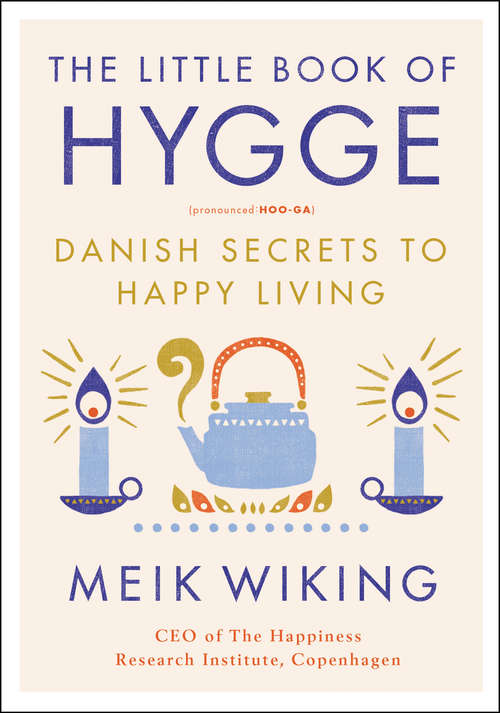 Book cover of The Little Book of Hygge: Danish Secrets to Happy Living