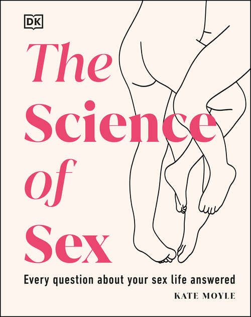 Book cover of The Science of Sex: Every Question About Your Sex Life Answered