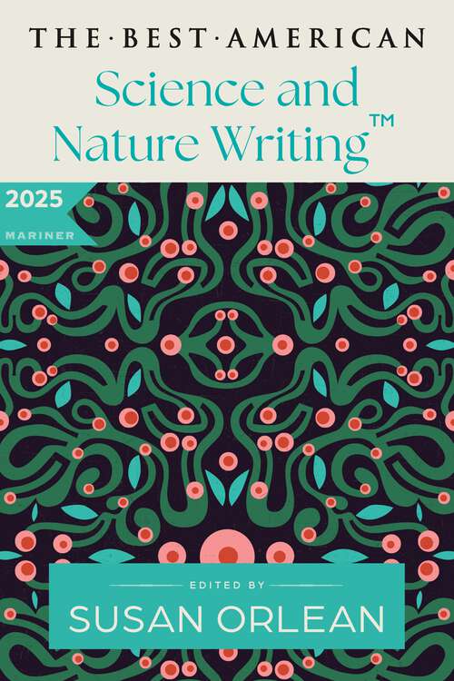 Book cover of The Best American Science and Nature Writing 2025