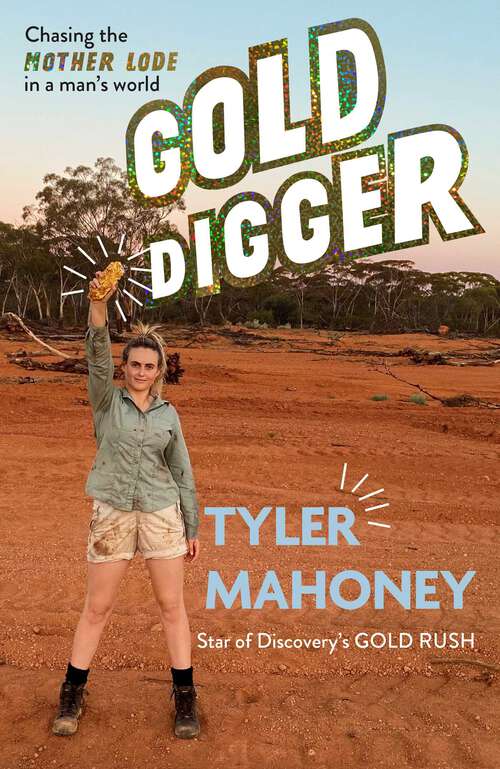 Book cover of Gold Digger: Chasing the mother lode in a man's world