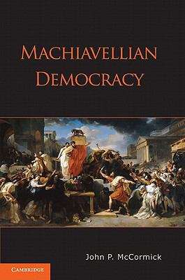 Book cover of Machiavellian Democracy