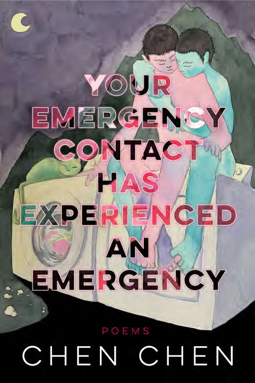 Your Emergency Contact Has Experienced an Emergency (American Poets Continuum Series #194)