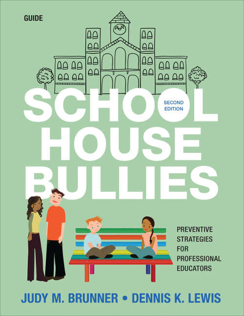Book cover of School House Bullies (Guide): Preventive Strategies for Professional Educators