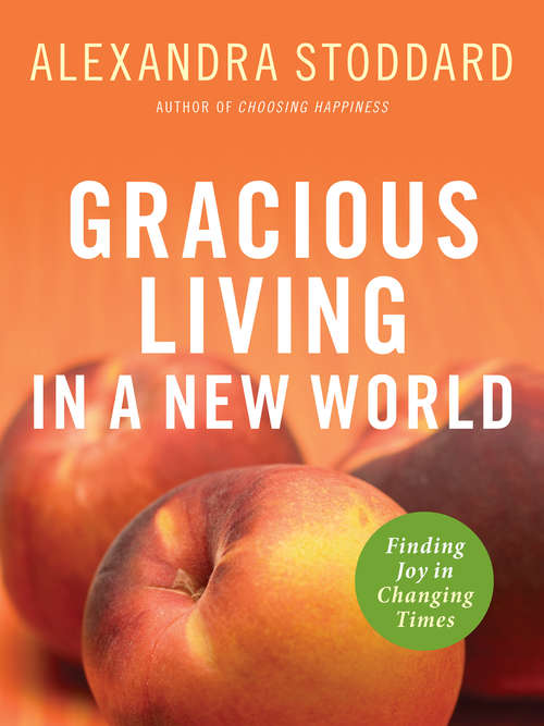 Book cover of Gracious Living in a New World: Finding Joy in Changing Times