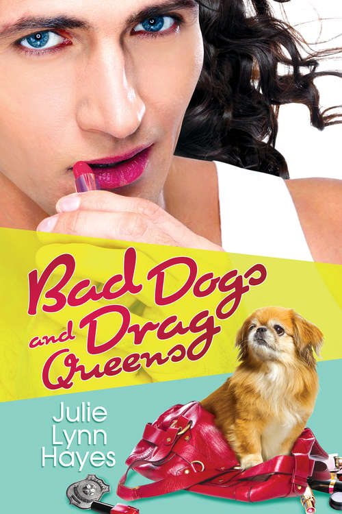 Bad Dogs and Drag Queens (Rose and Thorne #1)