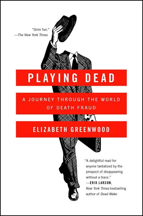 Book cover of Playing Dead: A Journey Through the World of Death Fraud