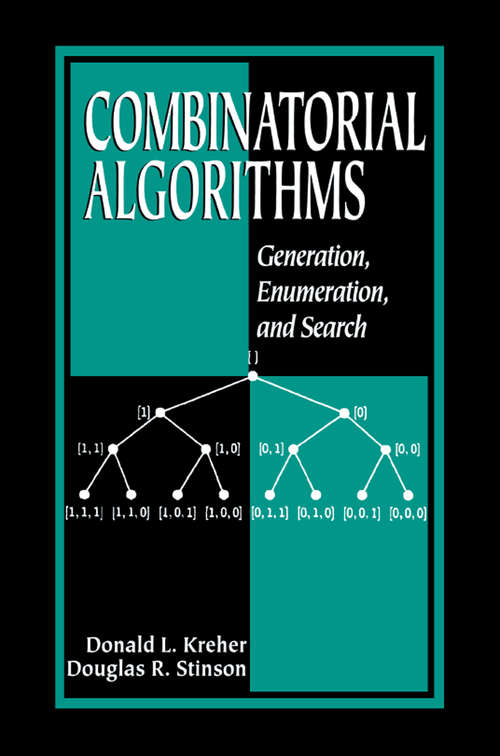 Combinatorial Algorithms: Generation, Enumeration, and Search (Discrete Mathematics And Its Applications Ser. #7)