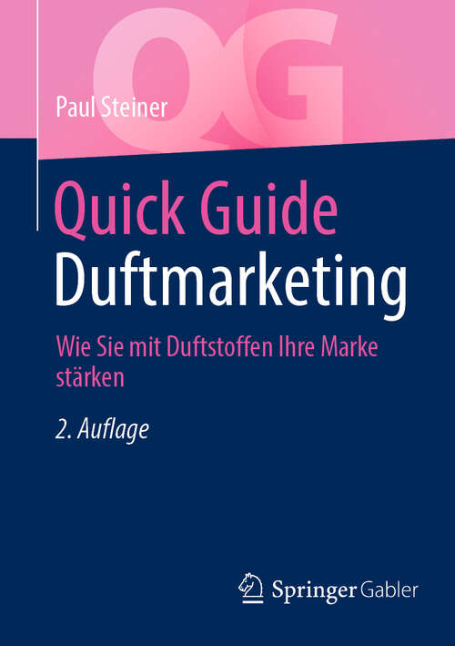 Book cover of Quick Guide Duftmarketing: Wie Sie mit Duftstoffen Ihre Marke stärken (2. Auflage 2025) (Quick Guide)