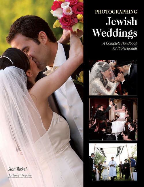 Book cover of Photographing Jewish Weddings: A Complete Handbook for Professionals