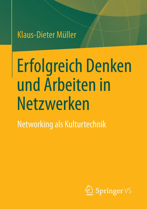 Book cover of Erfolgreich Denken und Arbeiten in Netzwerken: Networking als Kulturtechnik