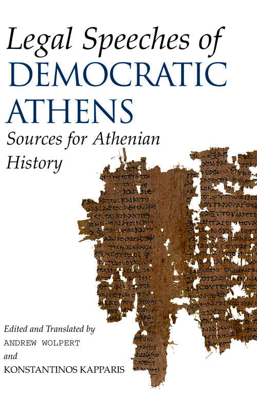 Book cover of Legal Speeches of Democratic Athens: Sources for Athenian History