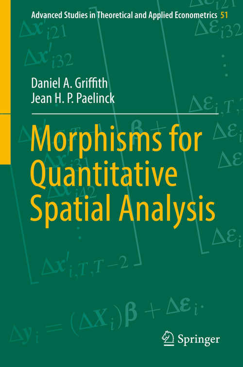 Book cover of Morphisms for Quantitative Spatial Analysis (Advanced Studies In Theoretical And Applied Econometrics Ser. #51)