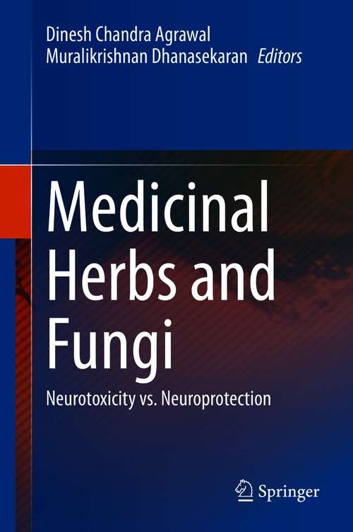 Medicinal Herbs and Fungi: Neurotoxicity vs. Neuroprotection