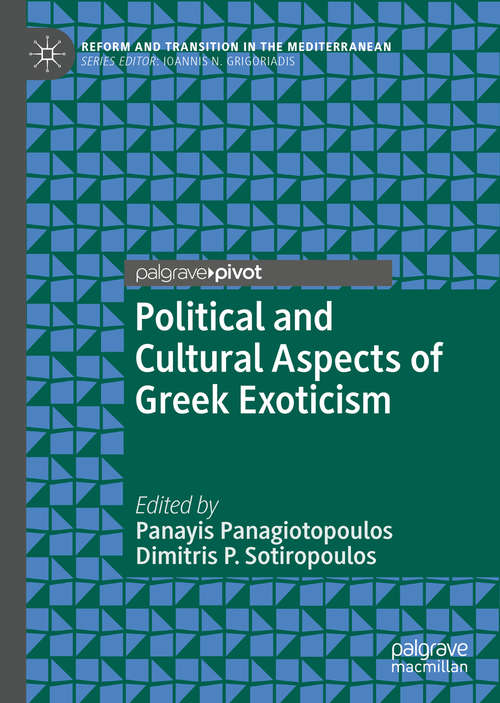 Political and Cultural Aspects of Greek Exoticism (Reform and Transition in the Mediterranean)