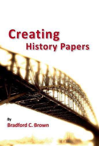Book cover of Creating History Papers (Students And Professional Concerns)