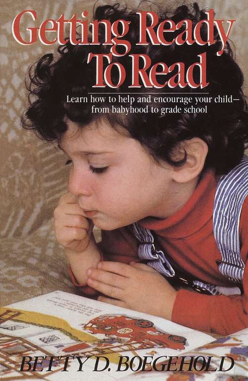 Book cover of Getting Ready to Read: Learn How to Help and Encourage Your Child--from Babyhood to Grade School