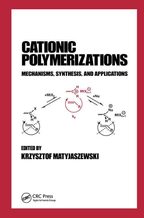 Book cover of Cationic Polymerizations: Mechanisms, Synthesis & Applications (1) (Plastics Engineering)