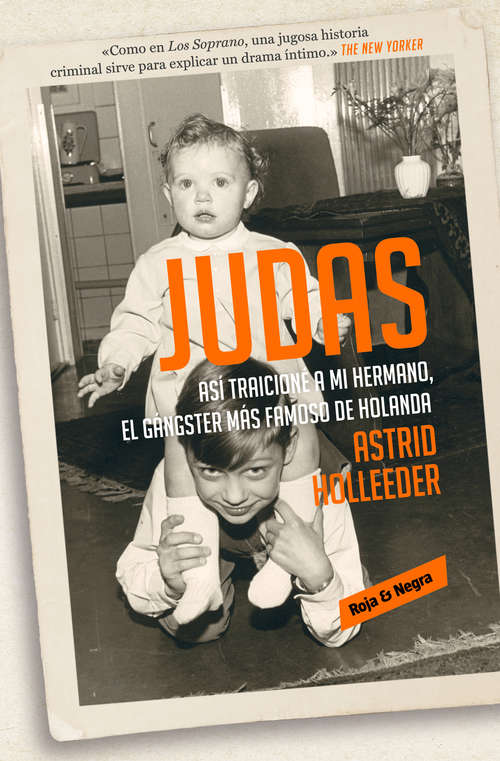 Book cover of Judas: Así traicioné a mi hermano, el gángster más famoso de Holanda
