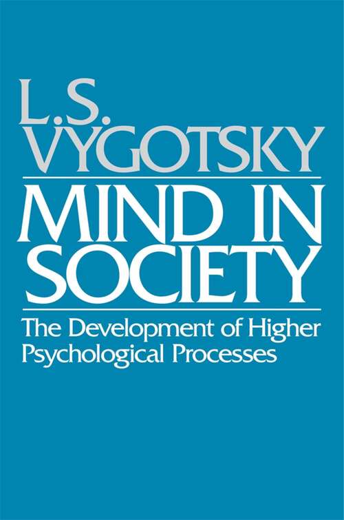 Book cover of Mind in Society: The Development of Higher Psychological Processes