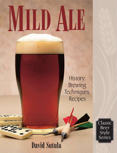 Book cover of Mild Ale: History, Brewing, Techniques, Recipes