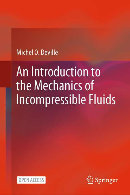 Book cover of An Introduction to the Mechanics of Incompressible Fluids (1st ed. 2022)