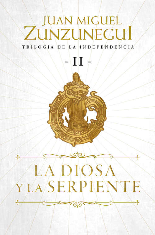 Book cover of La diosa y la serpiente (Trilogía de independencia, #2)