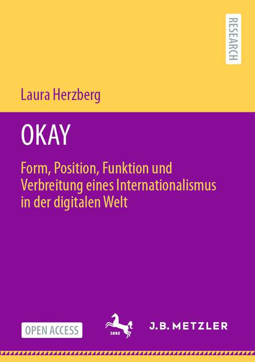 Book cover of OKAY: Form, Position, Funktion und Verbreitung eines Internationalismus in der digitalen Welt (1. Aufl. 2024)