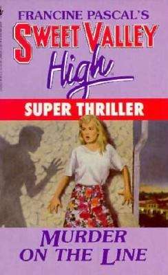 Book cover of Murder on the Line (Sweet Valley High Super Thrillers #5)