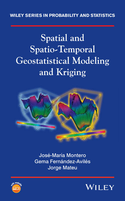 Spatial and Spatio-Temporal Geostatistical Modeling and Kriging (Wiley Series in Probability and Statistics #998)