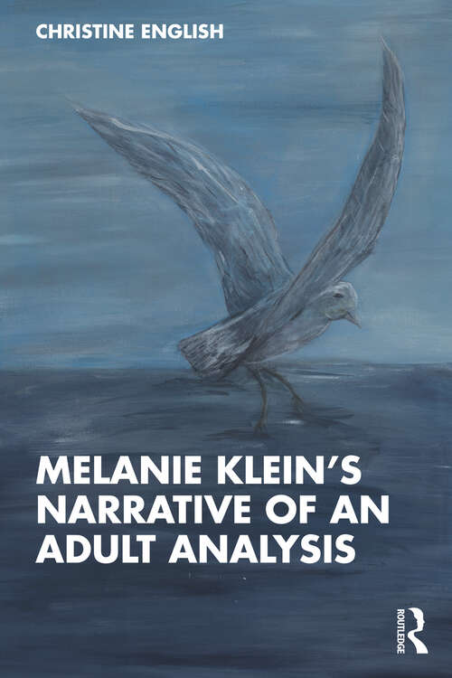 Book cover of Melanie Klein’s Narrative of an Adult Analysis